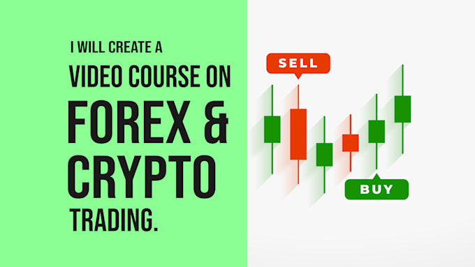 create forex or crypto trading video courses, tutorials