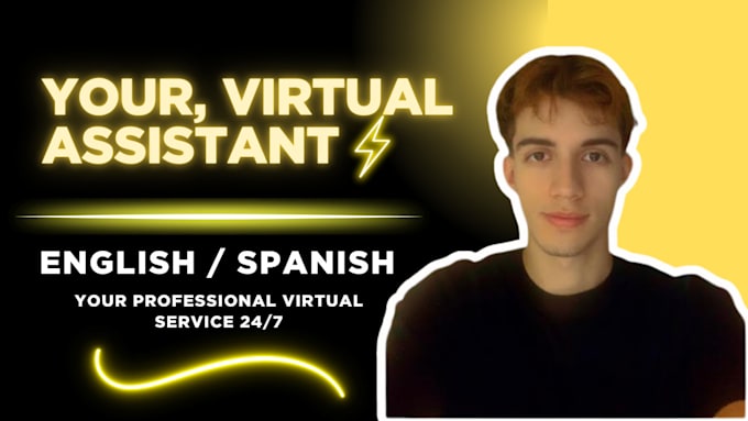 be your virtual assistant in english and spanish