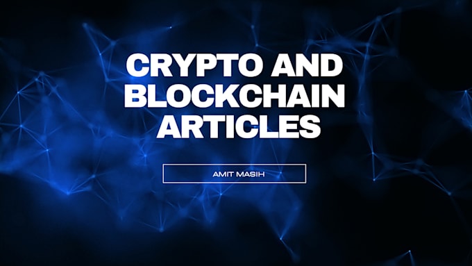 be your blockchain and crypto content writer