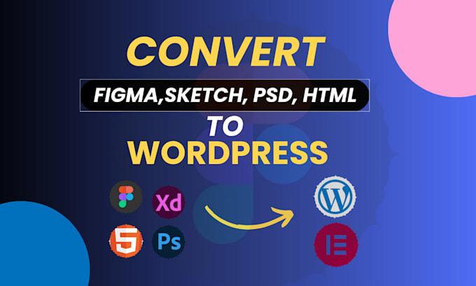 convert sketch, PSD, figma to wordpress figma to website design