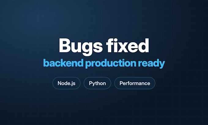 fix bugs and errors in your node js or python backend fast
