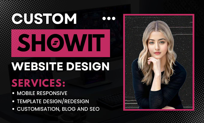 design, redesign and customize your showit website or template with blog and SEO