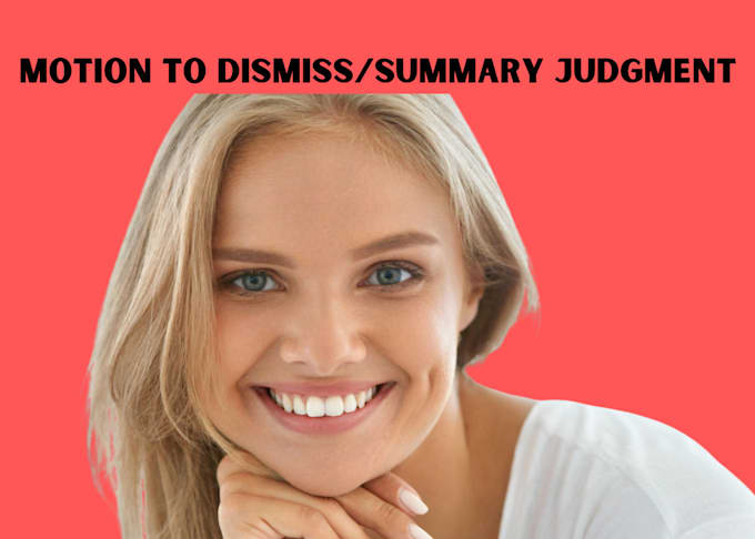 draft a motion to dismiss, a motion for summary judgment, case briefs, discovery