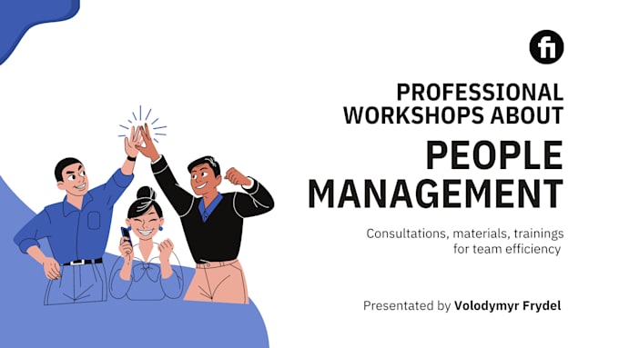 consult, organize workshops about people management skills