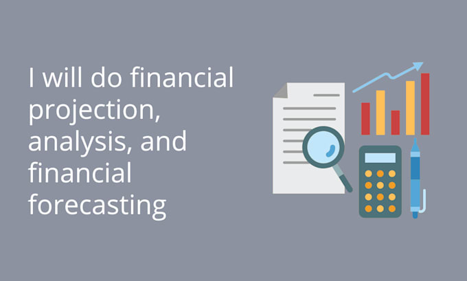 do financial projection, analysis, and financial forecasting