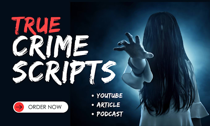 write true crime script for podcast or article as youtube video scriptwriter