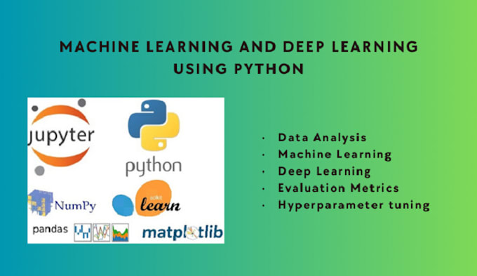 Machine learning and deep learning using python by Imranahmad01 | Fiverr