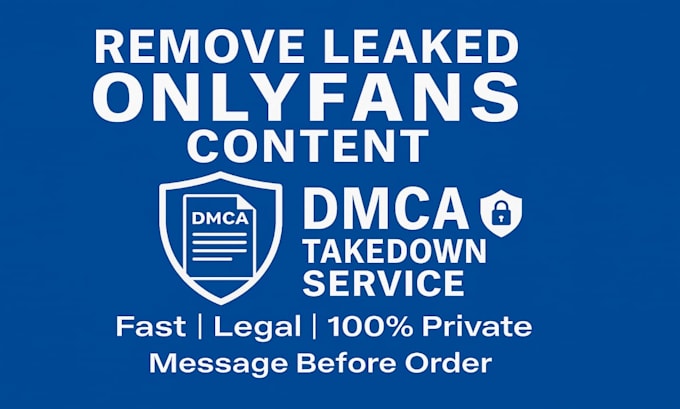 remove leaked onlyfans videos and images from any websites using dmca takedown
