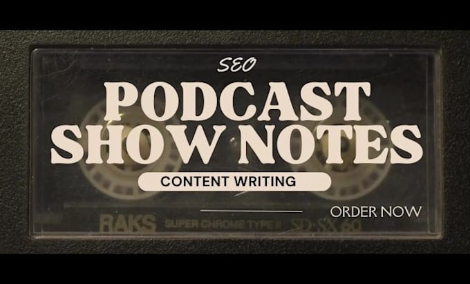 write SEO podcast show notes and scripts that will captivate your audience