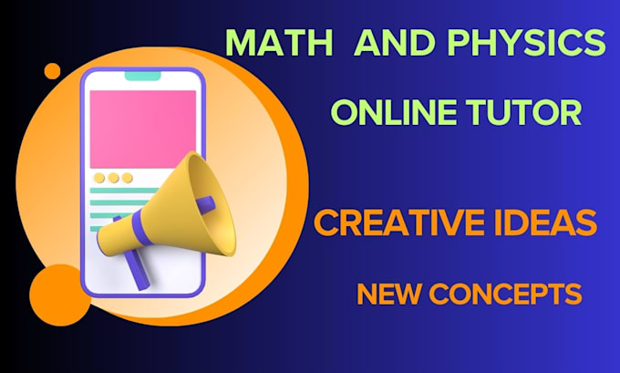 be your math and physics tutor for all grades