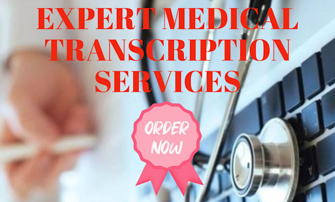 do accurate and professional medical scribe and medical transcription service