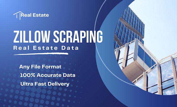 do perfect zillow scraping for real estate within 24 hours