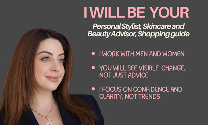 be your personal shopper ,stylist , beauty expert