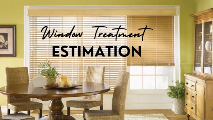 do window treatment estimation for your projects