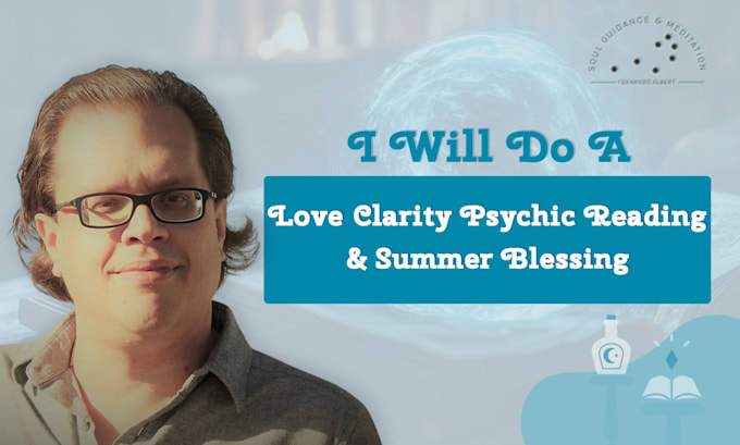 do a love clarity psychic reading and summer blessing