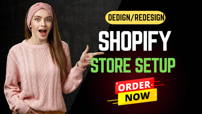 setup shopify store design, redesign, shopify website,shopify dropshipping store