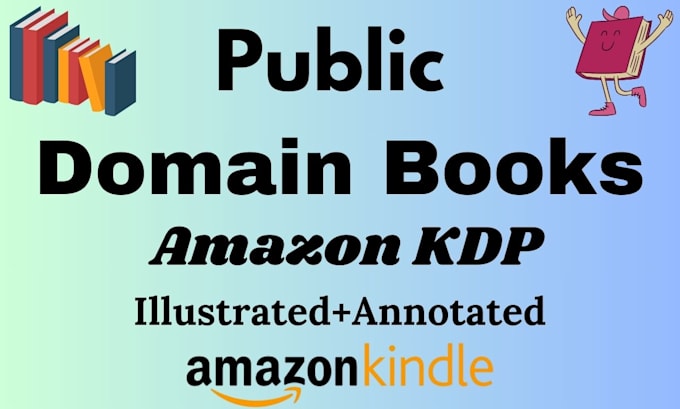 provide you complete illustrated public domain books to publish on amazon KDP