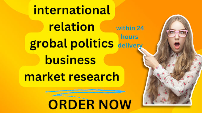 provide analysis in international relation, business research, grobal politics