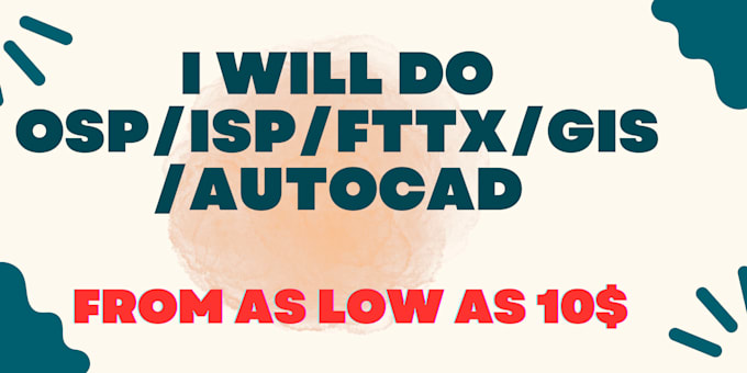 do fiber optic design, ftth, cad, gis mapping services