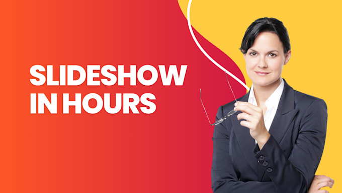 create photo slideshow in 15 hours