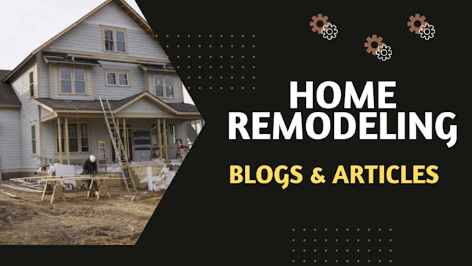 write home improvement and remodeling blogs and articles