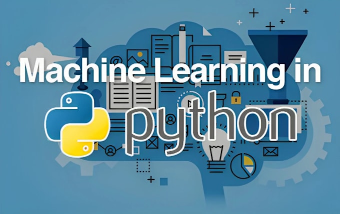 Develop custom machine learning models using python by Adnankhvc | Fiverr