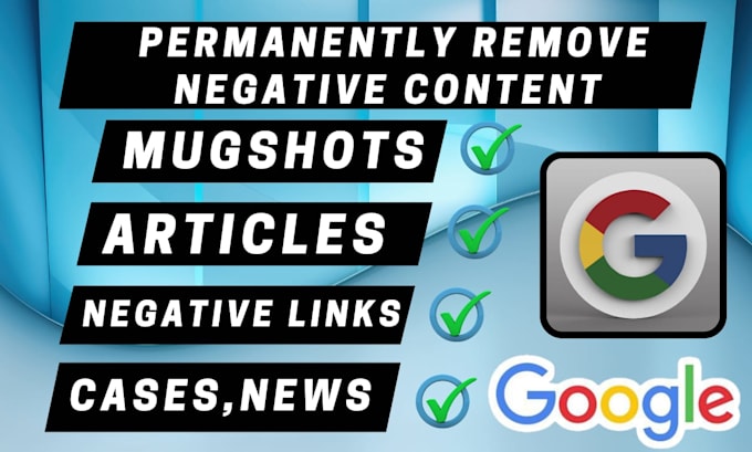 permanently remove mugshots, case article, bad news, negative links from google
