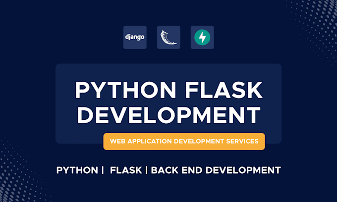 Be your back end python flask developer to scale your development team ...