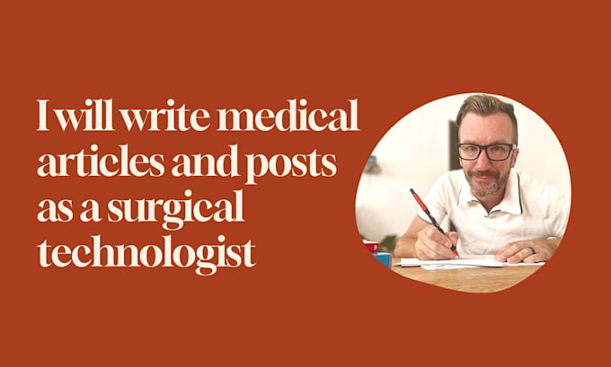 write medical articles and posts as a surgical technologist