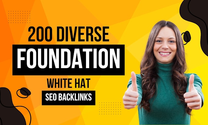 create 200 diverse foundation white hat SEO backlinks