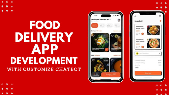 Develop food delivery app, grocery app, restaurant app with customized ...