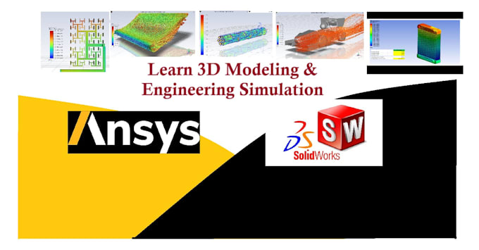 learn and consultation on 3d modeling and simulation in solidworks, ansys