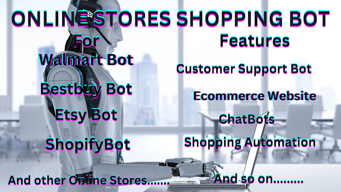develop shopping bot, etsy bot, shopify bot, walmart bot, bestbuy bot