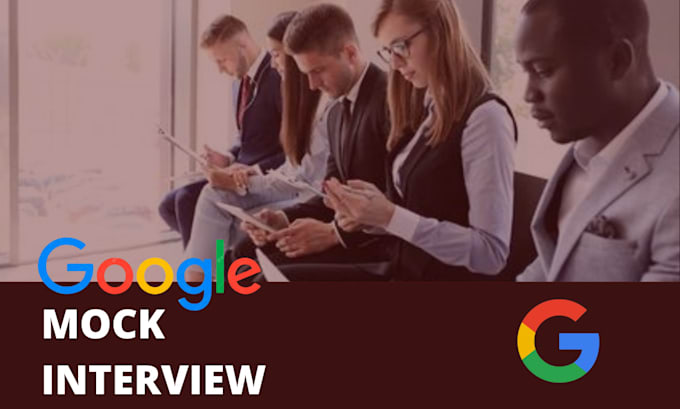 conduct a google specific mock interview to help you prepare