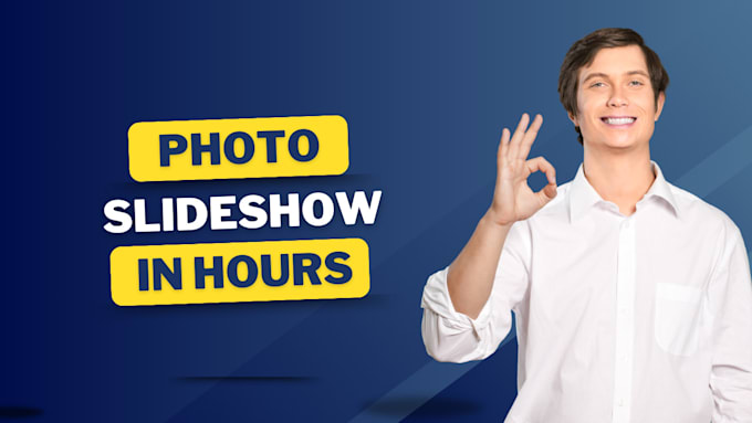 create photo slideshow in 13 hours