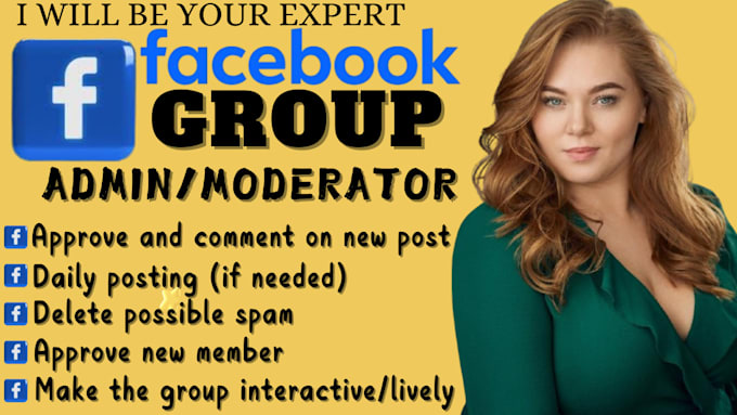 be your facebook group admin, community manager, moderator, fb and ig manager