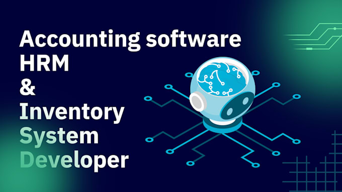 create accounting softwares, hrm and inventory  system