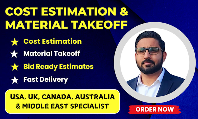 do construction estimate, material take off, cost estimation