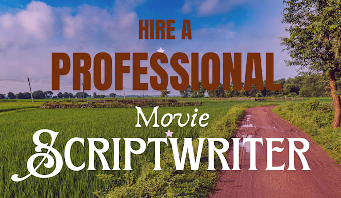 write your movie script movie screenplay movie scriptwriter, movie script writer