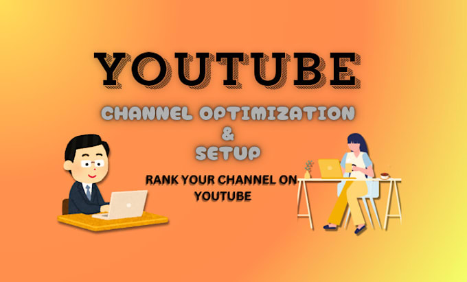optimize and setup youtube channel professionally