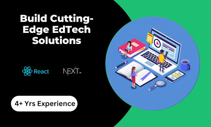 build cutting edge edtech solutions for nextgen learning