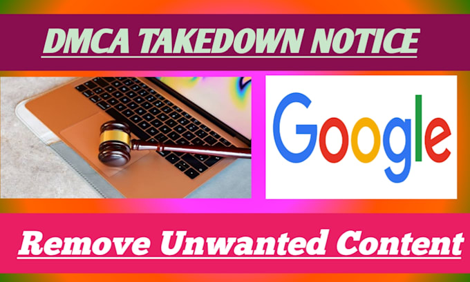 takedown remove negative false articles bad links from google search under dmca