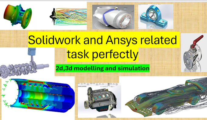 help you solidwork and ansys related task beautifully