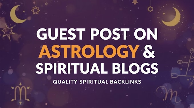 do guest posts on astrology and spiritual blog da 60 to 80 spiritual backlinks