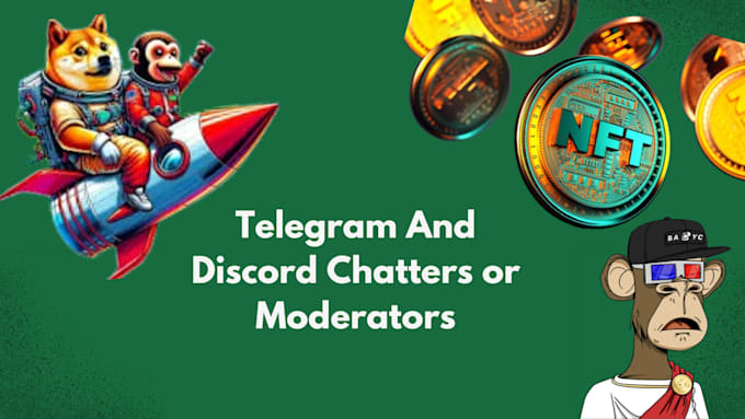 be your telegram chatters and discord chatters
