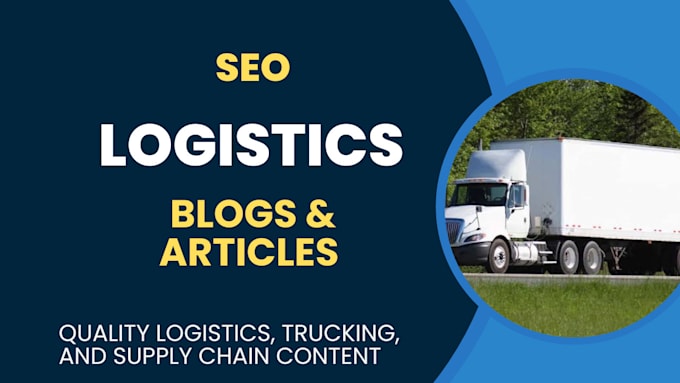 write logistics, trucking, and supply chain blogs and articles