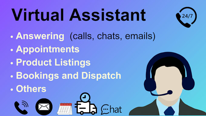 be your virtual assistant or customer service agent