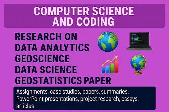 do computer science, coding, data science and geostatistics projects