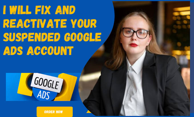 unsuspend your google ads, fix campaign issue, set up and do management