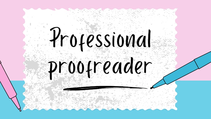 proofread and edit your work professionally